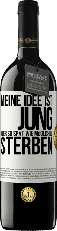 «Meine Idee ist, jung, aber so spät wie möglich, zu sterben» RED Ausgabe MBE Reserve