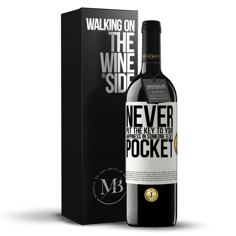 39,95 € Free Shipping | Red Wine RED Edition MBE Reserve Never put the key to your happiness in someone else's pocket White Label. Customizable label Reserve 12 Months Harvest 2014 Tempranillo