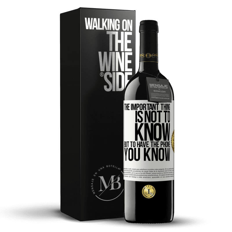 39,95 € Free Shipping | Red Wine RED Edition MBE Reserve The important thing is not to know, but to have the phone you know White Label. Customizable label Reserve 12 Months Harvest 2014 Tempranillo