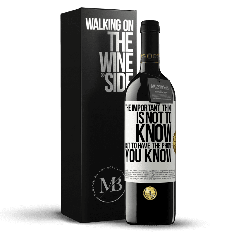 39,95 € Free Shipping | Red Wine RED Edition MBE Reserve The important thing is not to know, but to have the phone you know White Label. Customizable label Reserve 12 Months Harvest 2015 Tempranillo