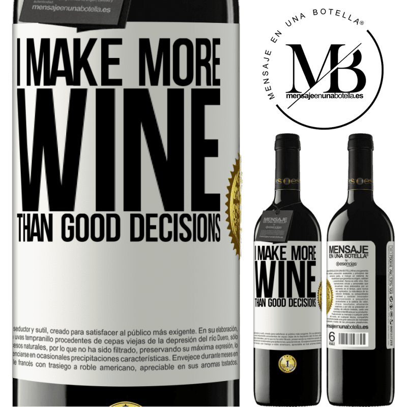 39,95 € Free Shipping | Red Wine RED Edition MBE Reserve I make more wine than good decisions White Label. Customizable label Reserve 12 Months Harvest 2014 Tempranillo