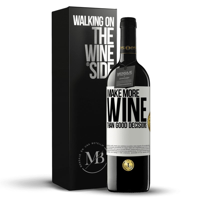 39,95 € Free Shipping | Red Wine RED Edition MBE Reserve I make more wine than good decisions White Label. Customizable label Reserve 12 Months Harvest 2014 Tempranillo