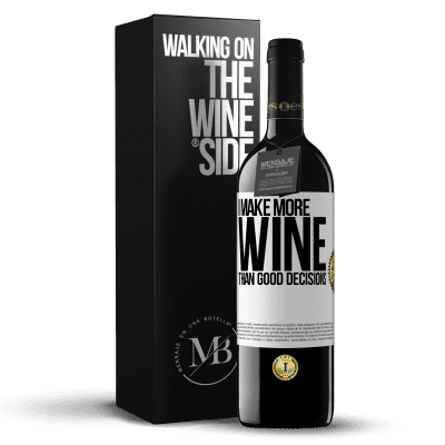 «I make more wine than good decisions» RED Edition MBE Reserve