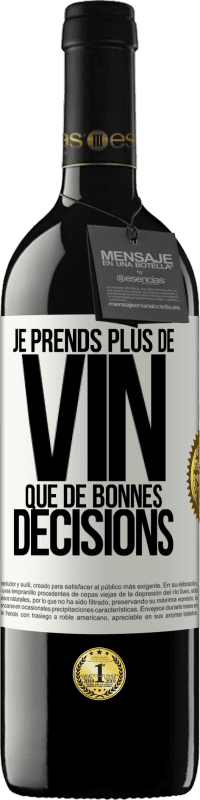 39,95 € | Vin rouge Édition RED MBE Réserve Je prends plus de vin que de bonnes décisions Étiquette Blanche. Étiquette personnalisable Réserve 12 Mois Récolte 2014 Tempranillo