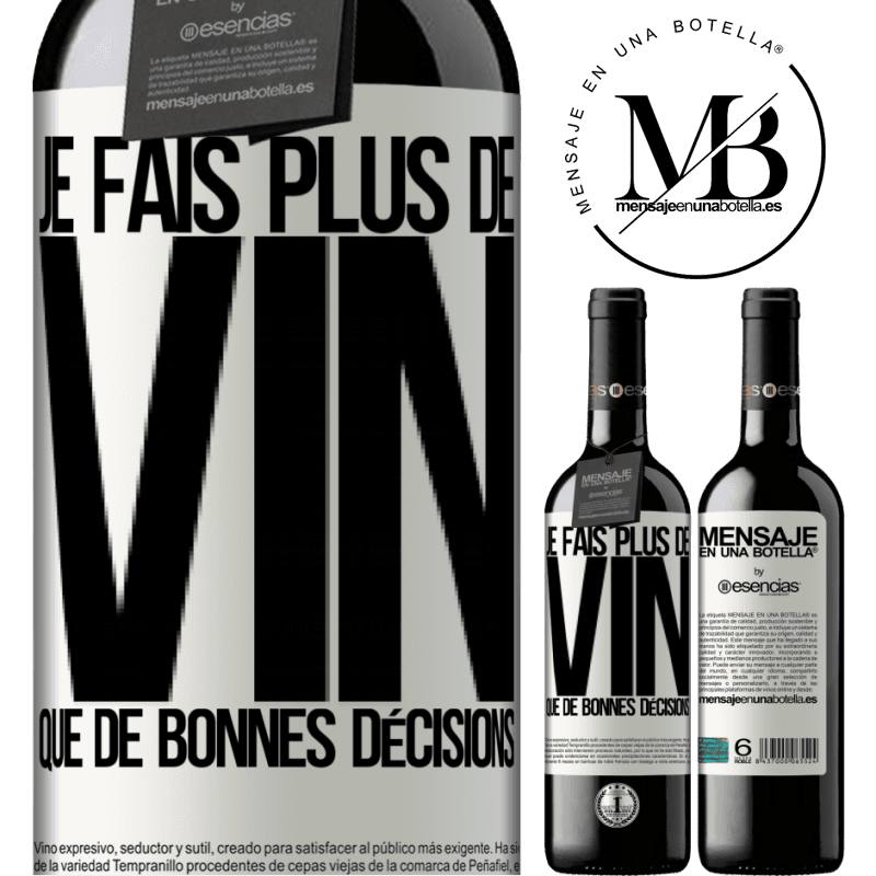 «Je prends plus de vin que de bonnes décisions» Édition RED MBE Réserve