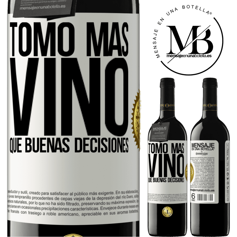 39,95 € Envío gratis | Vino Tinto Edición RED MBE Reserva Tomo más vino que buenas decisiones Etiqueta Blanca. Etiqueta personalizable Reserva 12 Meses Cosecha 2014 Tempranillo