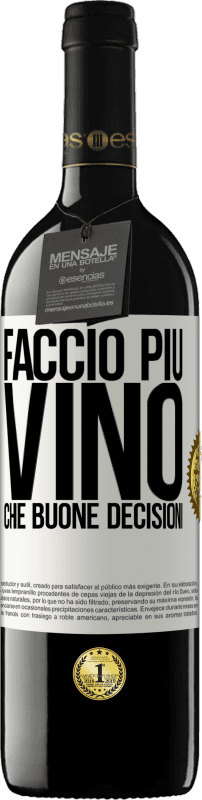 39,95 € | Vino rosso Edizione RED MBE Riserva Faccio più vino che buone decisioni Etichetta Bianca. Etichetta personalizzabile Riserva 12 Mesi Raccogliere 2014 Tempranillo