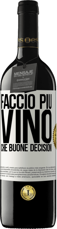 39,95 € Spedizione Gratuita | Vino rosso Edizione RED MBE Riserva Faccio più vino che buone decisioni Etichetta Bianca. Etichetta personalizzabile Riserva 12 Mesi Raccogliere 2014 Tempranillo