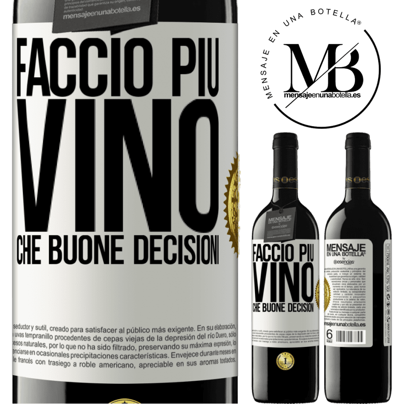 39,95 € Spedizione Gratuita | Vino rosso Edizione RED MBE Riserva Faccio più vino che buone decisioni Etichetta Bianca. Etichetta personalizzabile Riserva 12 Mesi Raccogliere 2014 Tempranillo