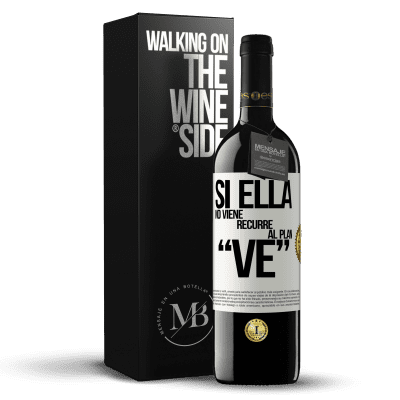 «Si ella no viene, recurre al plan VE» RED Edition MBE Reserve