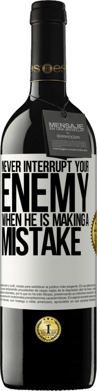 39,95 € Free Shipping | Red Wine RED Edition MBE Reserve Never interrupt your enemy when he is making a mistake White Label. Customizable label Reserve 12 Months Harvest 2016 Tempranillo