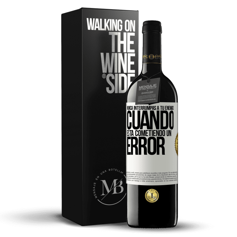 39,95 € Envío gratis | Vino Tinto Edición RED MBE Reserva Nunca interrumpas a tu enemigo cuando está cometiendo un error Etiqueta Blanca. Etiqueta personalizable Reserva 12 Meses Cosecha 2015 Tempranillo