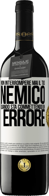 «Non interrompere mai il tuo nemico quando sta commettendo un errore» Edizione RED MBE Riserva