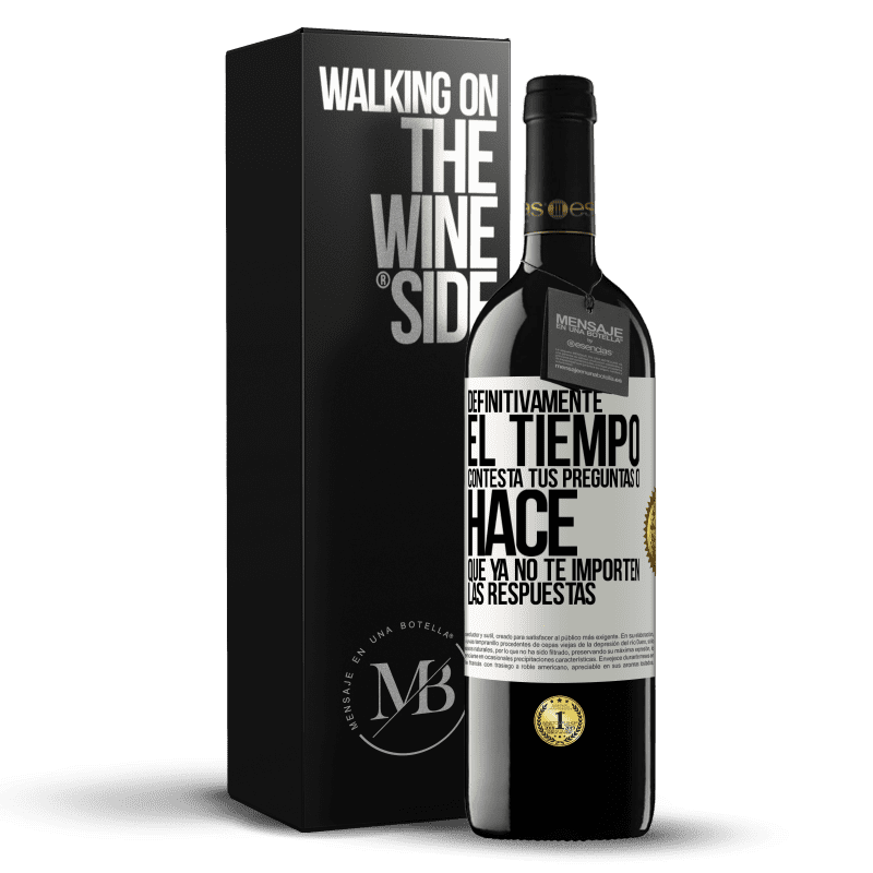 39,95 € Envío gratis | Vino Tinto Edición RED MBE Reserva Definitivamente el tiempo contesta tus preguntas o hace que ya no te importen las respuestas Etiqueta Blanca. Etiqueta personalizable Reserva 12 Meses Cosecha 2015 Tempranillo