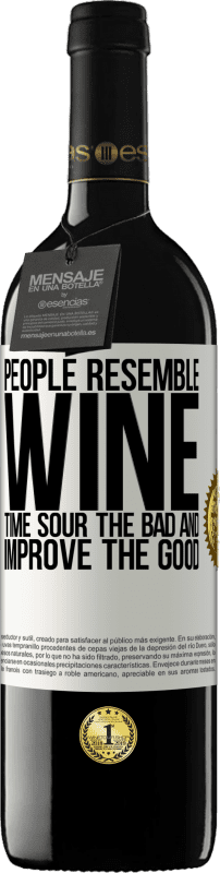 39,95 € | Red Wine RED Edition MBE Reserve People resemble wine. Time sour the bad and improve the good White Label. Customizable label Reserve 12 Months Harvest 2014 Tempranillo