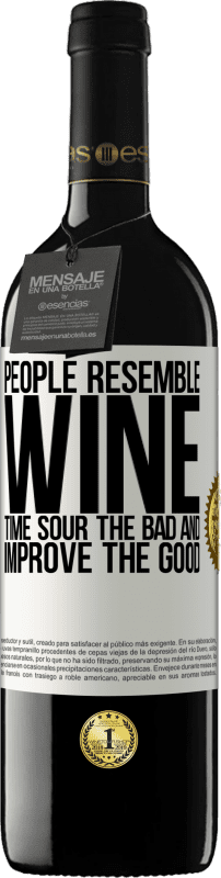 «People resemble wine. Time sour the bad and improve the good» RED Edition MBE Reserve