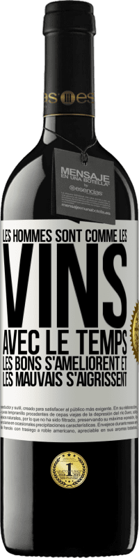 «Les hommes sont comme les vins : avec le temps, les bons s'améliorent et les mauvais s'aigrissent» Édition RED MBE Réserve
