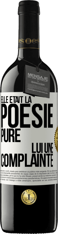 39,95 € | Vin rouge Édition RED MBE Réserve Elle était la poésie pure, lui une complainte Étiquette Blanche. Étiquette personnalisable Réserve 12 Mois Récolte 2015 Tempranillo