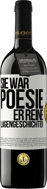 39,95 € | Rotwein RED Ausgabe MBE Reserve Sie war Poesie, er reine Lügengeschichten Weißes Etikett. Anpassbares Etikett Reserve 12 Monate Ernte 2016 Tempranillo