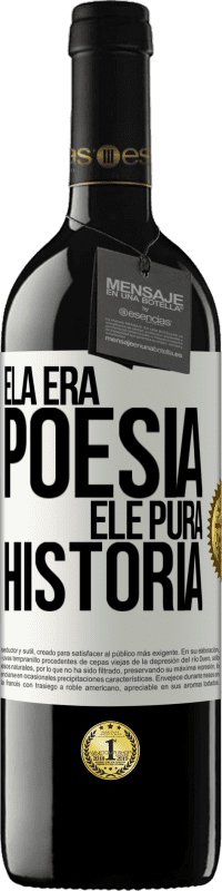 39,95 € | Vinho tinto Edição RED MBE Reserva Ela era poesia, ele pura história Etiqueta Branca. Etiqueta personalizável Reserva 12 Meses Colheita 2015 Tempranillo