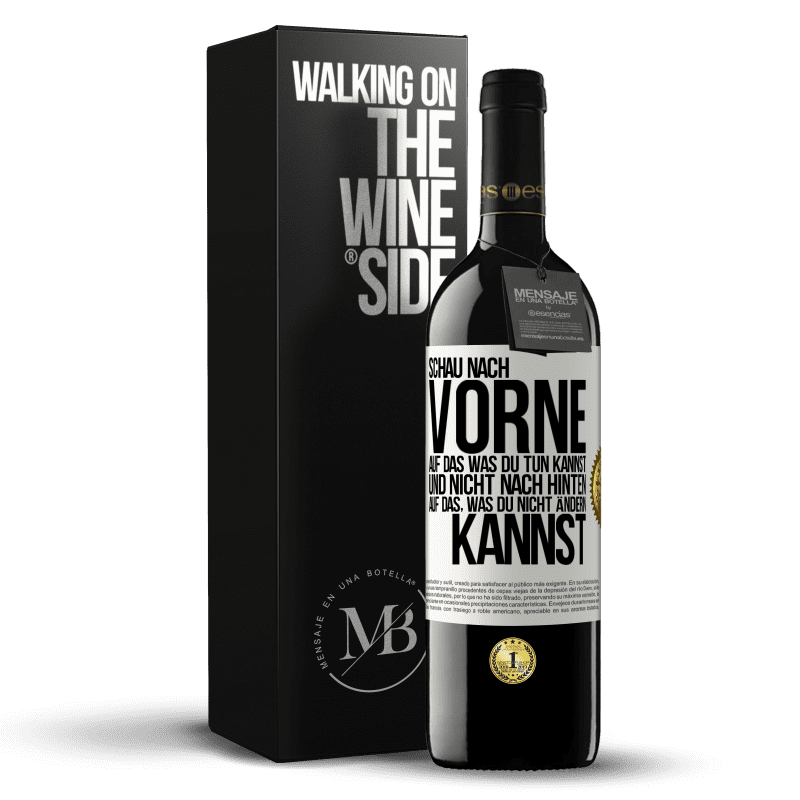 39,95 € Kostenloser Versand | Rotwein RED Ausgabe MBE Reserve Schau nach vorne, auf das, was du tun kannst, und nicht nach hinten, auf das, was du nicht ändern kannst Weißes Etikett. Anpassbares Etikett Reserve 12 Monate Ernte 2016 Tempranillo