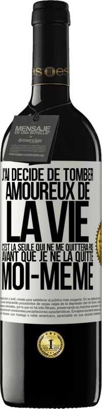 39,95 € | Vin rouge Édition RED MBE Réserve J'ai décidé de tomber amoureux de la vie. C'est la seule qui ne me quittera pas avant que je ne la quitte moi-même Étiquette Blanche. Étiquette personnalisable Réserve 12 Mois Récolte 2015 Tempranillo