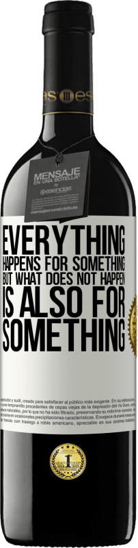 39,95 € | Red Wine RED Edition MBE Reserve Everything happens for something, but what does not happen, is also for something White Label. Customizable label Reserve 12 Months Harvest 2014 Tempranillo