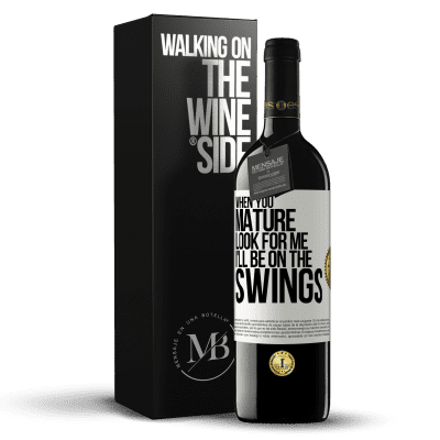 «When you mature look for me. I'll be on the swings» RED Edition MBE Reserve