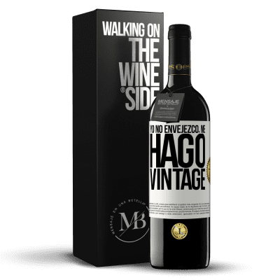 «Yo no envejezco, me hago vintage» Edición RED MBE Reserva