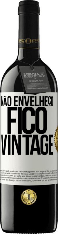 39,95 € | Vinho tinto Edição RED MBE Reserva Não envelheço, fico vintage Etiqueta Branca. Etiqueta personalizável Reserva 12 Meses Colheita 2015 Tempranillo