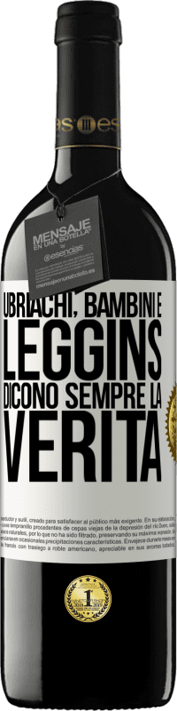 39,95 € | Vino rosso Edizione RED MBE Riserva Ubriachi, bambini e leggins dicono sempre la verità Etichetta Bianca. Etichetta personalizzabile Riserva 12 Mesi Raccogliere 2014 Tempranillo