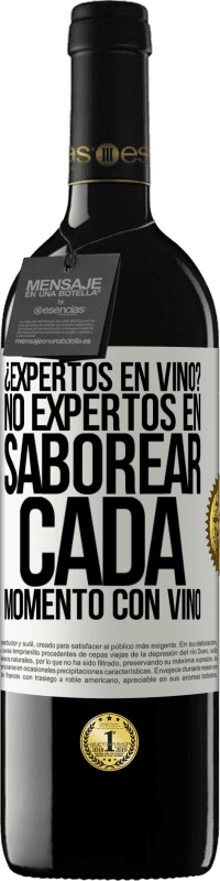 39,95 € | Vino Tinto Edición RED MBE Reserva ¿Expertos en vino? No, expertos en saborear cada momento, con vino Etiqueta Blanca. Etiqueta personalizable Reserva 12 Meses Cosecha 2016 Tempranillo