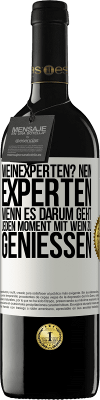 39,95 € | Rotwein RED Ausgabe MBE Reserve Weinexperten? Nein, Experten, wenn es darum geht, jeden Moment mit Wein zu genießen Weißes Etikett. Anpassbares Etikett Reserve 12 Monate Ernte 2015 Tempranillo