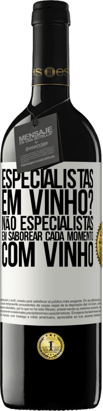 39,95 € | Vinho tinto Edição RED MBE Reserva especialistas em vinho? Não, especialistas em saborear cada momento, com vinho Etiqueta Branca. Etiqueta personalizável Reserva 12 Meses Colheita 2015 Tempranillo