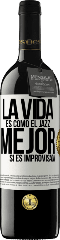 39,95 € | Vino Tinto Edición RED MBE Reserva La vida es como el jazz… mejor si es improvisada Etiqueta Blanca. Etiqueta personalizable Reserva 12 Meses Cosecha 2014 Tempranillo