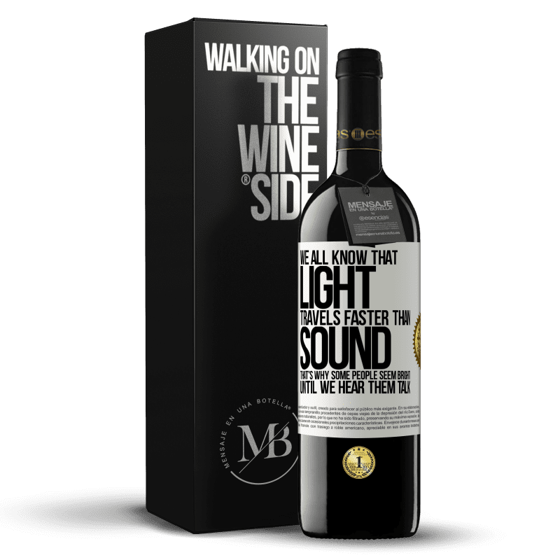 39,95 € Free Shipping | Red Wine RED Edition MBE Reserve We all know that light travels faster than sound. That's why some people seem bright until we hear them talk White Label. Customizable label Reserve 12 Months Harvest 2014 Tempranillo