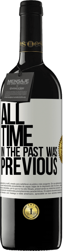 39,95 € | Red Wine RED Edition MBE Reserve All time in the past, was previous White Label. Customizable label Reserve 12 Months Harvest 2016 Tempranillo