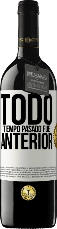 39,95 € Envío gratis | Vino Tinto Edición RED MBE Reserva Todo tiempo pasado fue anterior Etiqueta Blanca. Etiqueta personalizable Reserva 12 Meses Cosecha 2015 Tempranillo