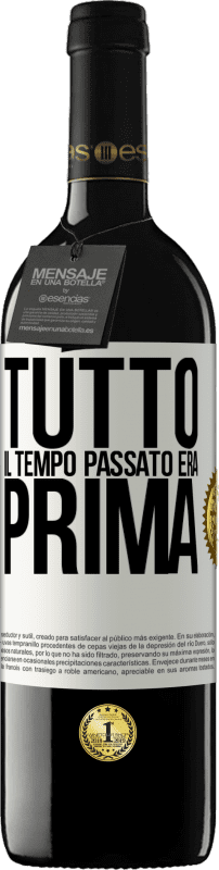 39,95 € | Vino rosso Edizione RED MBE Riserva Tutto il tempo passato era prima Etichetta Bianca. Etichetta personalizzabile Riserva 12 Mesi Raccogliere 2014 Tempranillo