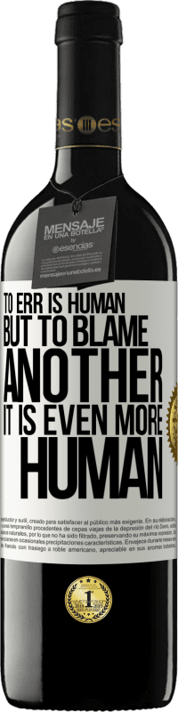 39,95 € Free Shipping | Red Wine RED Edition MBE Reserve To err is human ... but to blame another, it is even more human White Label. Customizable label Reserve 12 Months Harvest 2016 Tempranillo