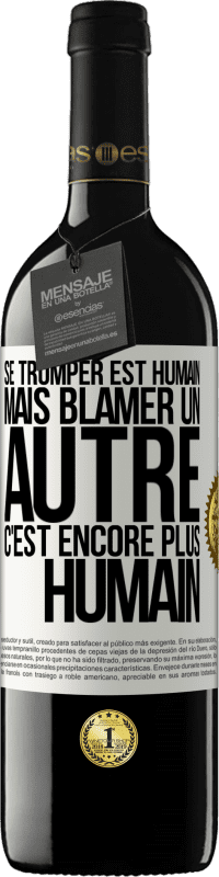 39,95 € Envoi gratuit | Vin rouge Édition RED MBE Réserve Se tromper est humain ... mais blâmer un autre, c'est encore plus humain Étiquette Blanche. Étiquette personnalisable Réserve 12 Mois Récolte 2016 Tempranillo