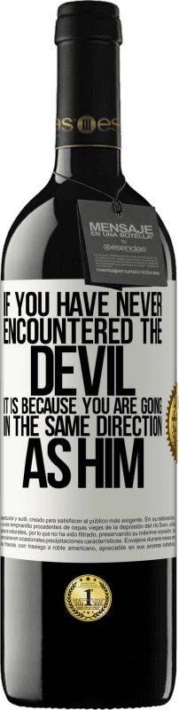 39,95 € 免费送货 | 红酒 RED版 MBE 预订 如果您从未遇到过魔鬼，那是因为您正朝着与他同一个方向前进 白标. 可自定义的标签 预订 12 个月 收成 2016 Tempranillo