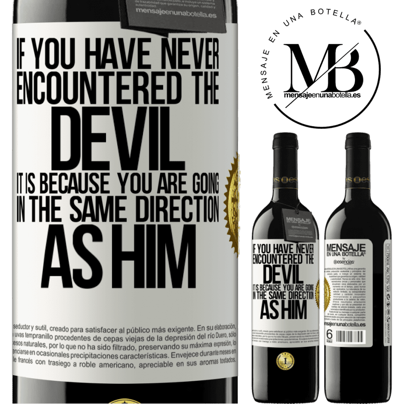 24,95 € Free Shipping | Red Wine RED Edition Crianza 6 Months If you have never encountered the devil it is because you are going in the same direction as him White Label. Customizable label Aging in oak barrels 6 Months Harvest 2019 Tempranillo