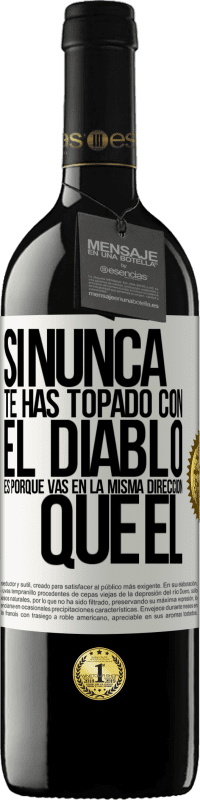 «Si nunca te has topado con el diablo es porque vas en la misma dirección que él» Edición RED MBE Reserva