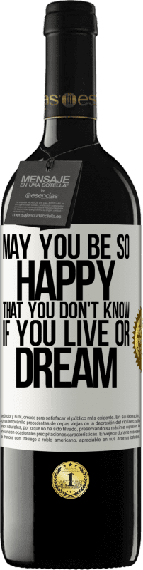 «Пусть вы будете так счастливы, что не знаете, живете ли вы или мечтаете» Издание RED MBE Бронировать