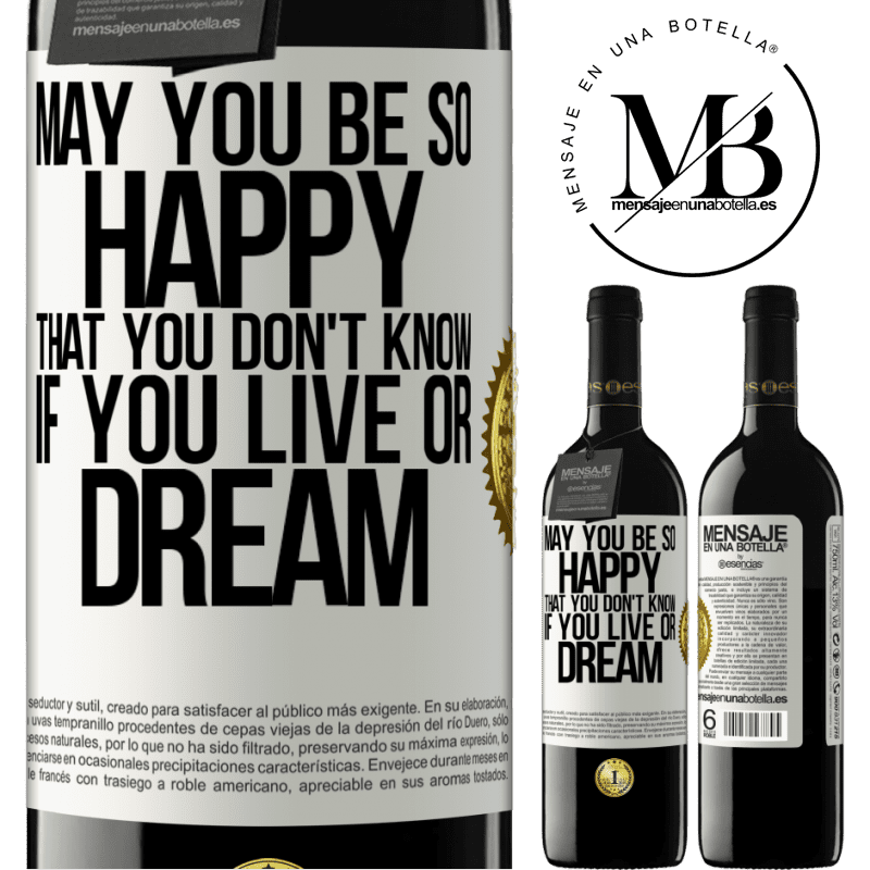 39,95 € Free Shipping | Red Wine RED Edition MBE Reserve May you be so happy that you don't know if you live or dream White Label. Customizable label Reserve 12 Months Harvest 2014 Tempranillo