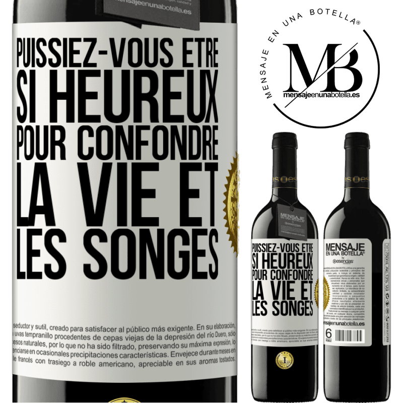 39,95 € Envoi gratuit | Vin rouge Édition RED MBE Réserve Puissiez-vous être si heureux pour confondre la vie et les songes Étiquette Blanche. Étiquette personnalisable Réserve 12 Mois Récolte 2016 Tempranillo