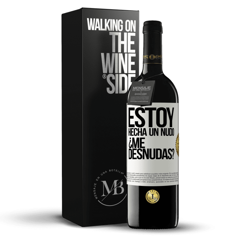 39,95 € Envio grátis | Vinho tinto Edição RED MBE Reserva Estoy hecha un nudo. ¿Me desnudas? Etiqueta Branca. Etiqueta personalizável Reserva 12 Meses Colheita 2015 Tempranillo