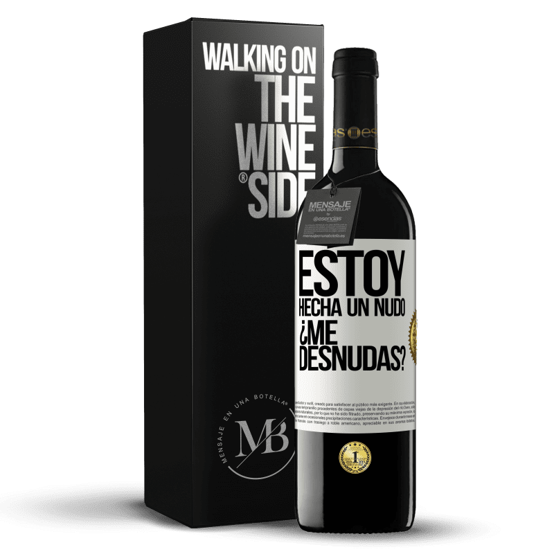 39,95 € Envio grátis | Vinho tinto Edição RED MBE Reserva Estoy hecha un nudo. ¿Me desnudas? Etiqueta Branca. Etiqueta personalizável Reserva 12 Meses Colheita 2016 Tempranillo