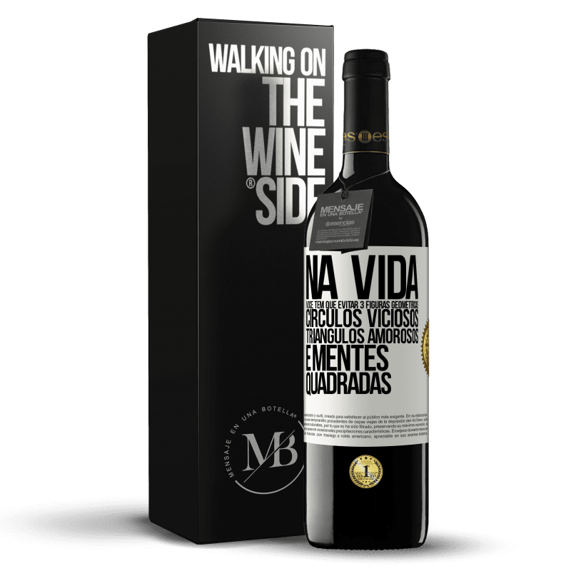 39,95 € Envio grátis | Vinho tinto Edição RED MBE Reserva Na vida você tem que evitar 3 figuras geométricas. Círculos viciosos, triângulos amorosos e mentes quadradas Etiqueta Branca. Etiqueta personalizável Reserva 12 Meses Colheita 2015 Tempranillo